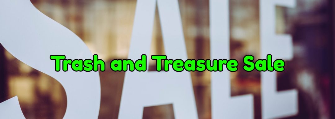 Trash and Treasure Sale